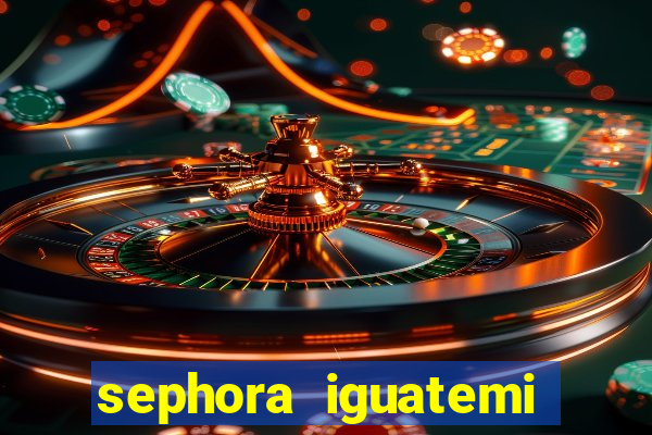 sephora iguatemi porto alegre