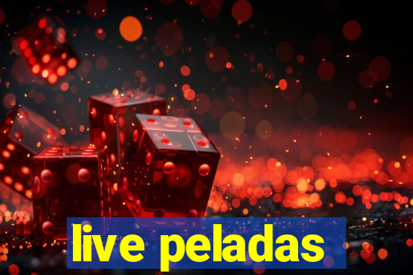 live peladas