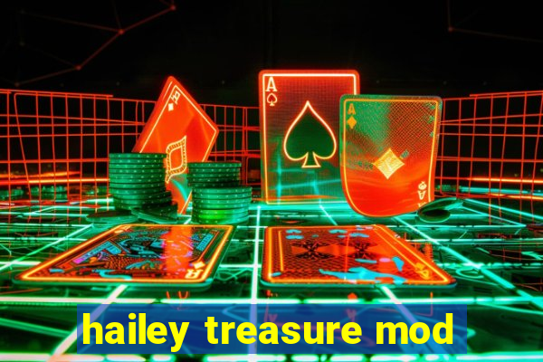 hailey treasure mod