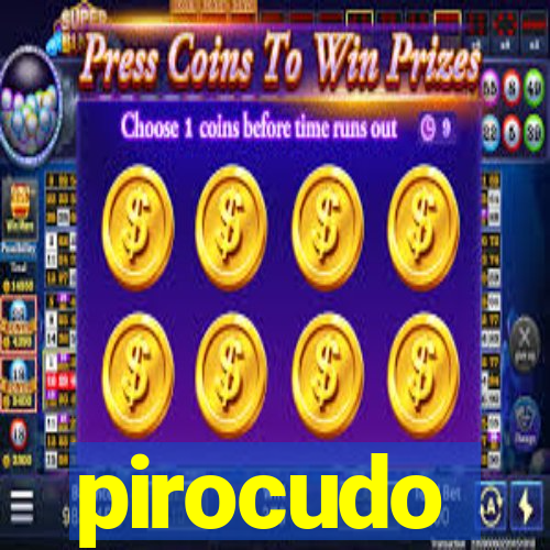 pirocudo