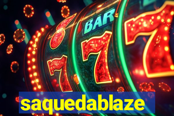 saquedablaze