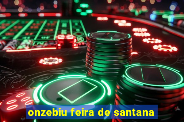 onzebiu feira de santana