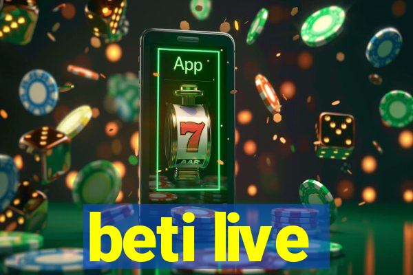 beti live