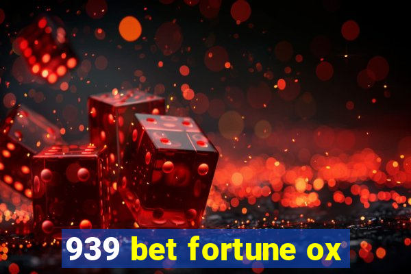 939 bet fortune ox