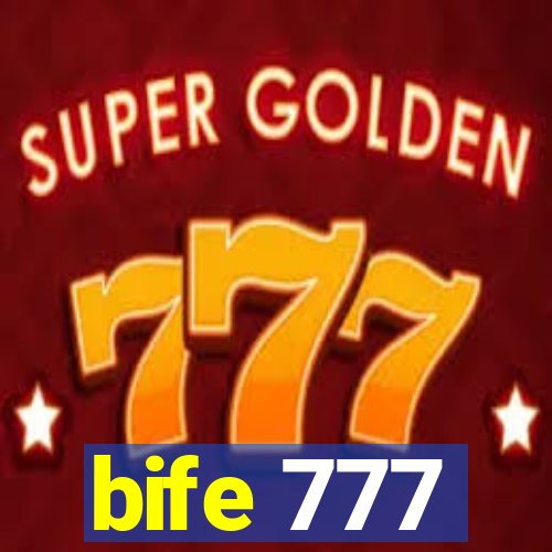 bife 777