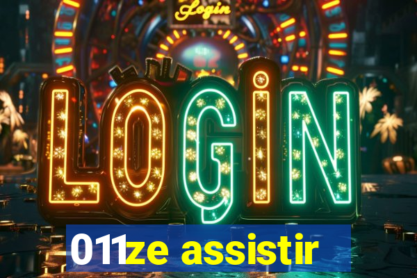 011ze assistir