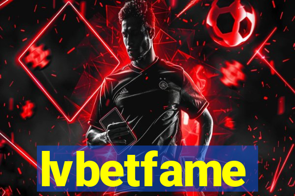 lvbetfame