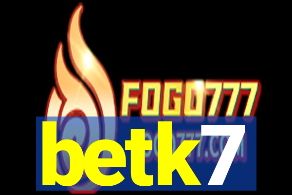 betk7