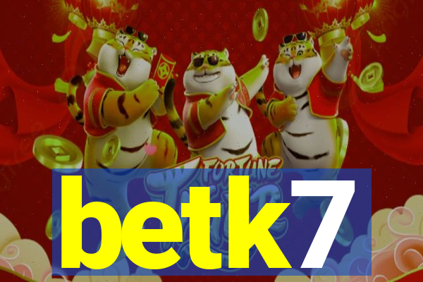 betk7