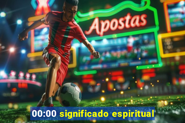 00:00 significado espiritual