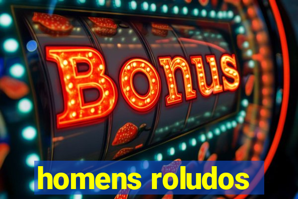 homens roludos