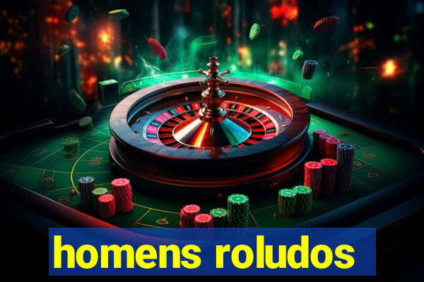 homens roludos