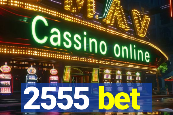 2555 bet