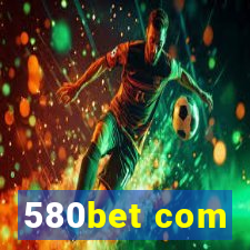 580bet com