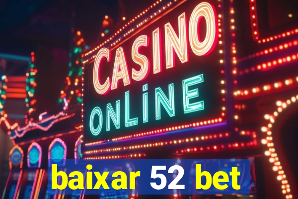 baixar 52 bet