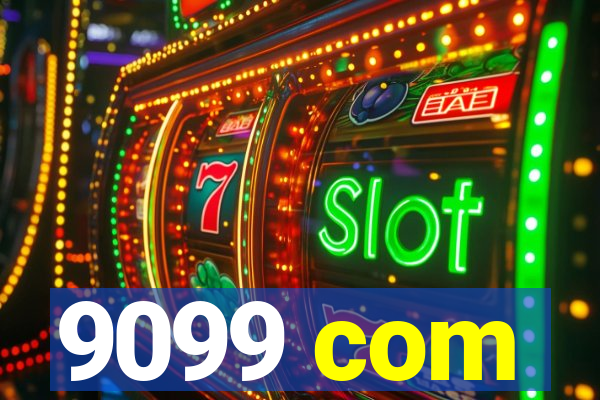 9099 com