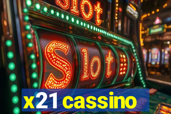 x21 cassino