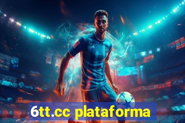 6tt.cc plataforma