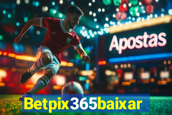 Betpix365baixar