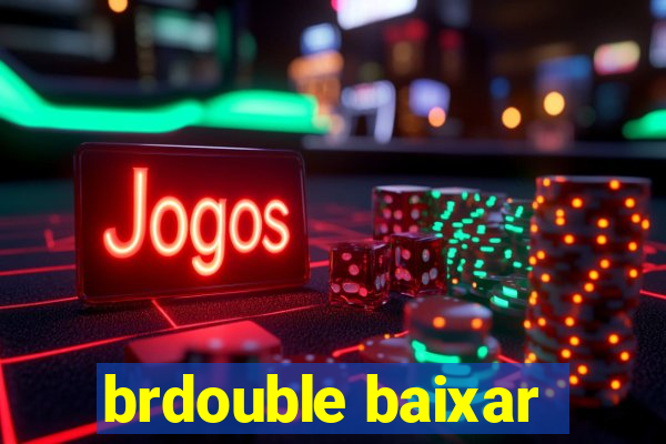 brdouble baixar