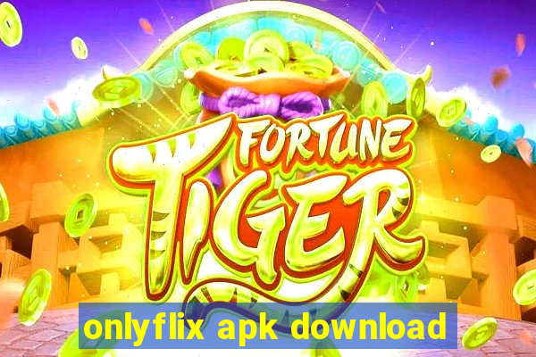 onlyflix apk download