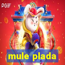 mule plada