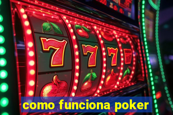 como funciona poker