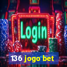 136 jogo bet