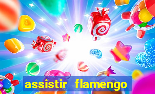 assistir flamengo multi canais