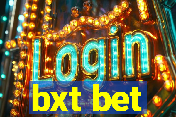 bxt bet