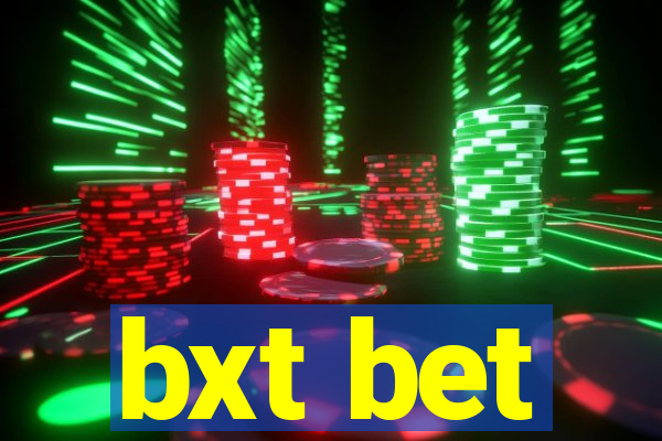 bxt bet
