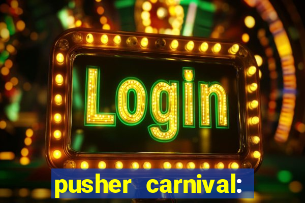 pusher carnival: coin master