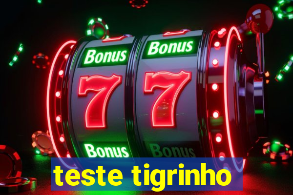 teste tigrinho