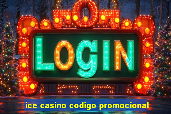 ice casino codigo promocional