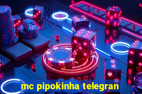 mc pipokinha telegran