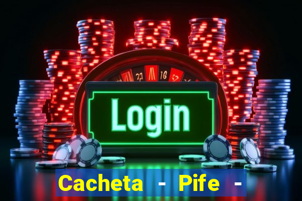 Cacheta - Pife - Jogo online