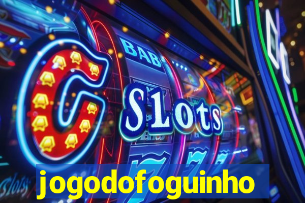 jogodofoguinho