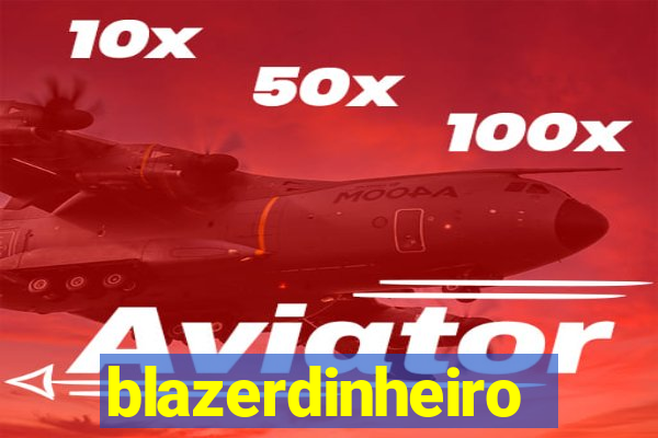 blazerdinheiro