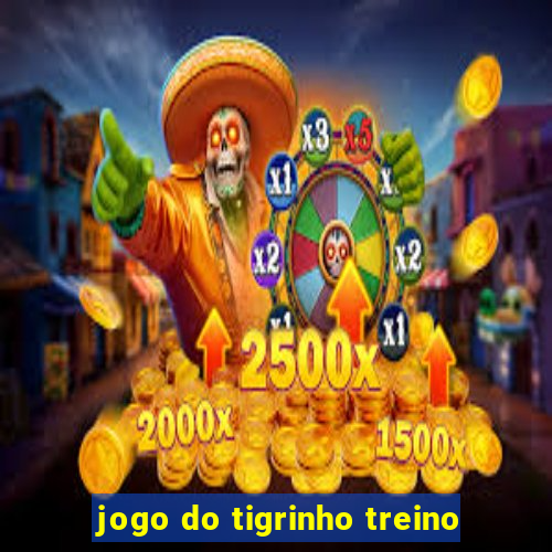 jogo do tigrinho treino