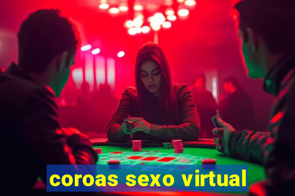 coroas sexo virtual