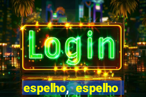 espelho, espelho meu topflix