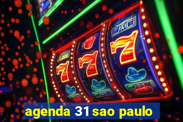 agenda 31 sao paulo