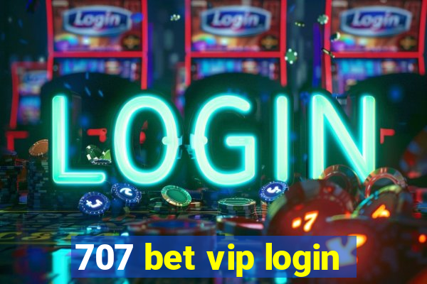 707 bet vip login