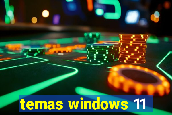 temas windows 11