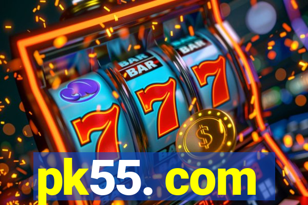 pk55. com