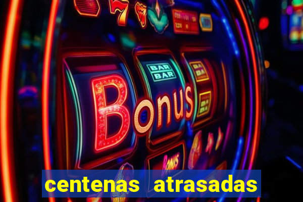 centenas atrasadas na federal