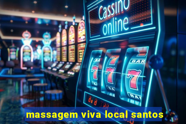 massagem viva local santos