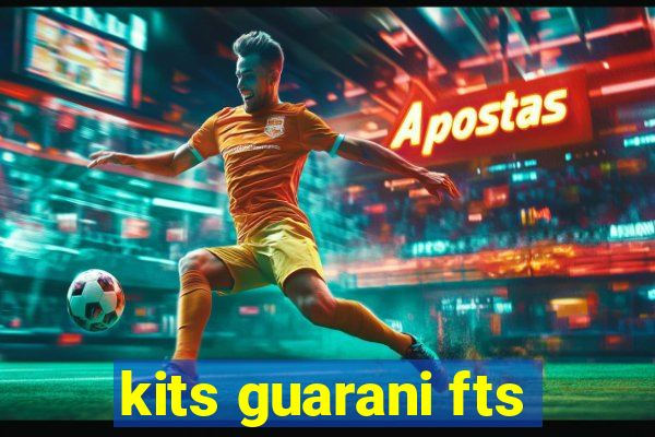 kits guarani fts