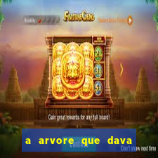 a arvore que dava dinheiro resumo