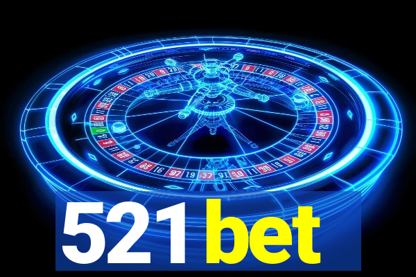 521 bet